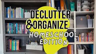 DECLUTTER AND ORGANIZE WITH ME HOMESCHOOL EDITION PART 2