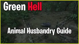 Animal Husbandry Guide | Green Hell