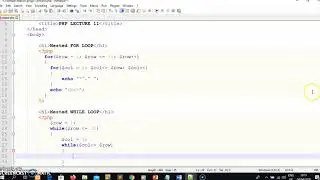 PHP Lecture 12: CONVERTING A NESTED FOR LOOP CODE INTO A NESTED WHILE LOOP IN PHP