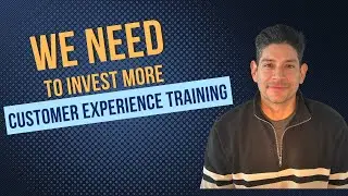 We Need To Invest More Customer Experience Training