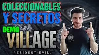 TODO SOBRE LA DEMO DE RESIDENT EVIL 8 VILLAGE: COLECCIONABLES Y SECRETOS