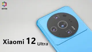Xiaomi 12 Ultra Official Video, Release Date, Price, Camera, Launch Date, Trailer, Specs, First Look