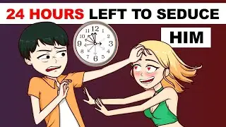 24 Hours Left To Seduce Him