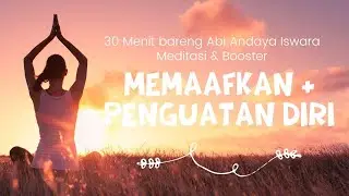 Meditasi - Memaafkan & Pengakuan Diri - Booster