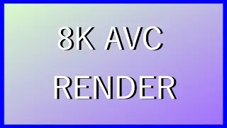 AMD AVC 8K 60 FPS 100 Mb BIT-RATE TEST (8K RENDER)