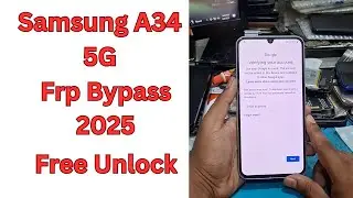 Samsung A34 5g A346E Frp Bypass Android 14,15 With Unlock Tool