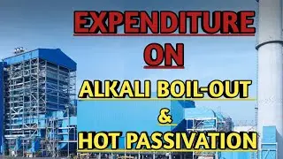 Expenditure on Alkali Boil-Out and Hot Passivation | Cost of Chemical used during Alkali Boil-Out |