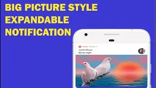 Android tutorial  - 40 - How Create BIG PICTURE & LARGE IMAGE ICON Expandable Notification