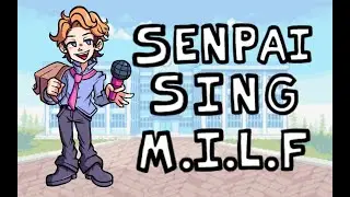 Friday Night Funkin|Senpai cantando M.I.L.F|