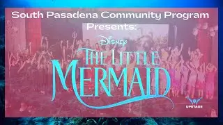 Upstage Presents: San Gabriel Valley THE LITTLE MERMAID