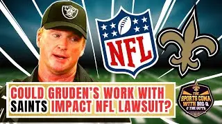 Could Gruden’s Work With #Saints Impact NFL Lawsuit?