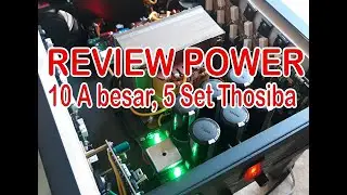 Review Power Amplifier Trafo 10 A dan 5 Set Transistor Final Thosiba