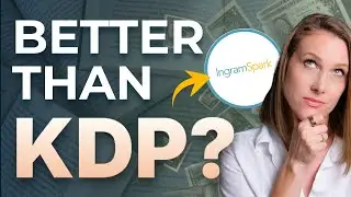 Amazon KDP vs IngramSpark: Which is Best for YOUR Self-Published Book?