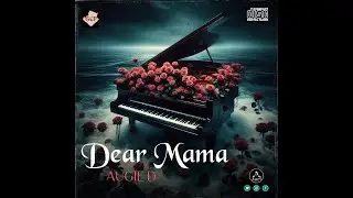 Augie D( Dear Mama) Audio
