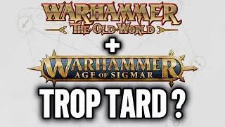 Warhammer Age of Sigmar + Fantasy Battle: Trop Tard?