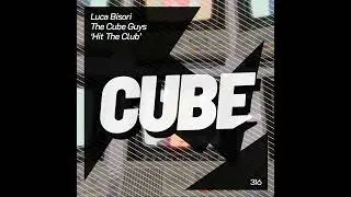 LUCA BISORI, THE CUBE GUYS - Hit the club [Official]