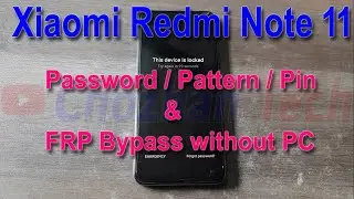 Xiaomi Redmi Note 11 Password / Pattern / Pin and FRP Lock Bypass without Computer #frp #unlock