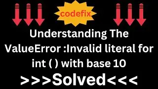 Understanding The ValueError :Invalid literal for int ( ) with base 10