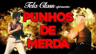 TELA CLASS - PUNHOS DE MERDA