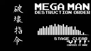 Mega Man Destruction Order OST - V!!! (Stage Clear)