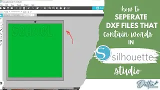 How to Edit and Separate Text Layers in DXF Files (Silhouette Studio)