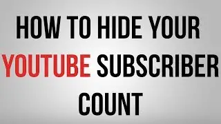 How To Hide Your Subscribers!