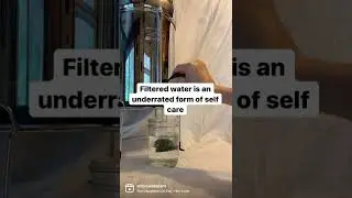 Filtered Water Is Self Care #shorts
