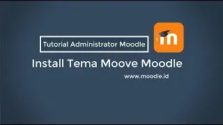 Install Tema pada Moodle 3.8