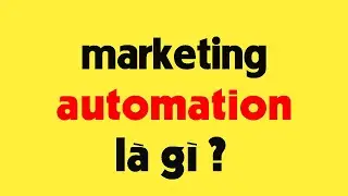 MARKETING AUTOMATION LÀ GÌ?