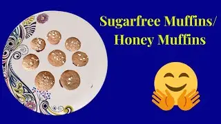 Honey Muffins/ Sugarfree Muffins