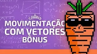 Programação para GAMES - Movimentação com Vetores pt.4 (Bônus)