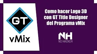 Como Hacer Logo 3D con GT Title Designer del Programa vMix | 2019