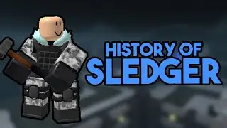 History of the Sledger (Tower Defense Simulator)