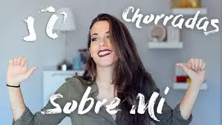 50 CHORRADAS SOBRE MÍ | Noemí Collins