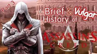 A Brief-ish History of Assassin's Creed (pt. 3, Brotherhood)