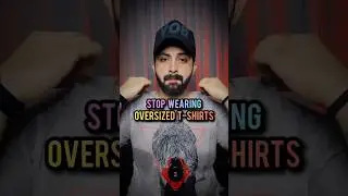 Stop Wearing Oversized T-shirts If.. 👕 