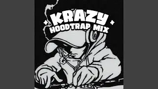 KRAZY (Hoodtrap Mix)