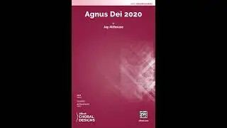 Agnus Dei 2020 (SATB), by Jay Althouse – Score & Sound