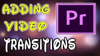 Adobe Premiere Pro CC : How To Add Video Transitions In Your Video