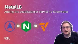 MetalLB : Adding the LoadBalancer service to Kubernetes