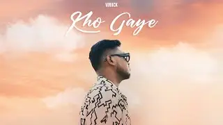Kho Gaye - Viniick (Official Music Video)