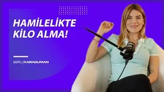 Hamilelikte Kilo Almak!