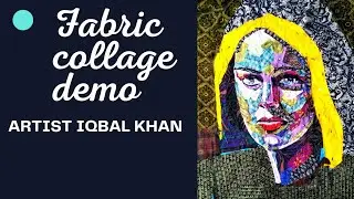 fabric collage demo||  artist Iqbal Khan #canvaspainting #fabric #collage #famous #youtuber
