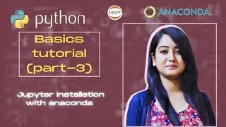 Part-3 | How to install Jupyter Notebook from Anaconda | Python-basics