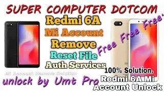Redmi 6a Mi Account & Frp Unlock free 2021 | Mi 6, 6a Mi Cloud ByPass Free  By Super Computer Dotcom