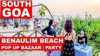South Goa | Benaulim Beach - Pop Up Bazaar | Food |  Party | Pubs | Goa Vlog | Goa 2024 |