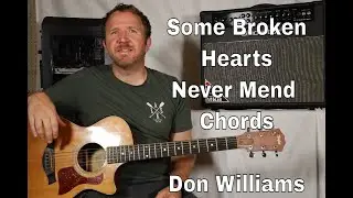 Some Broken Hearts Never Mend by Don Williams- Chords for Guitar with TAB