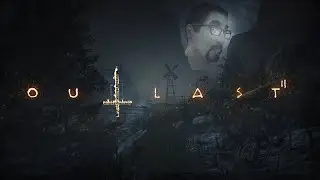 Я всегда собой беру видеокамеру 📹 Outlast 2