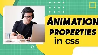 Animation properties in css /delay /duration/name/direction/itaration-count