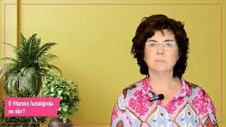 D vitamini fazlalığında ne olur?